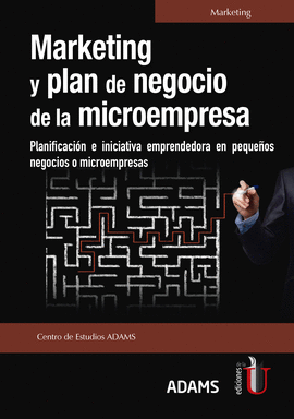 MARKETING Y PLAN DE NEGOCIO. PLANIFICACIN E INICIATIVA EMPRENDEDORA EN PEQUEOS NEGOCIOS O MICROEMPRESAS