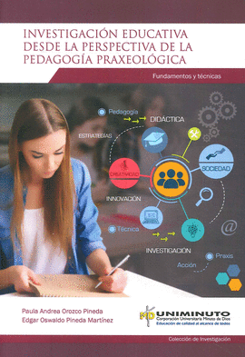 INVESTIGACION EDUCATIVA DESDE LA PEDAGOGIA PRAXEOLOGICA