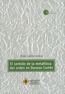 EL SENTIDO DE LA METAFISICA DEL ORDEN EN DONOSO CORTES