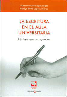 LA ESCRITURA EN EL AULA UNIVERSITARIA ESTRATEGIAS PARA SU REGULACION