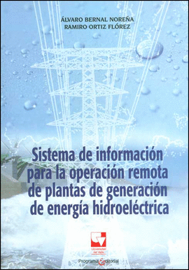 SISTEMA DE INFORMACI�N PARA LA OPERACI�N REMOTA DE PLANTAS DE GENERACI�N DE ENERG�A HIDROEL�CTRICA