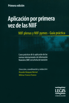 APLICACION POR PRIMERA VEZ DE LAS NIIF. NIIF PLENAS Y NIIF PYMES - GUIA PRACTICA (INCLUYE CD)