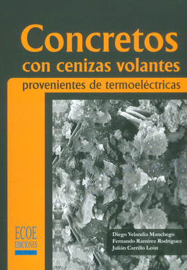 CONCRETOS CON CENIZAS VOLANTES PROVENIENTES DE TERMOELCTRICAS