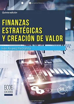 FINANZAS ESTRAT�GICAS Y CREACI�N DE VALOR