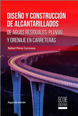 DISEO Y CONSTRUCCION DE ALCANTARILLADOS DE AGUAS RESIDUALES PLUVIAL Y DRENAJES EN CARRETERAS