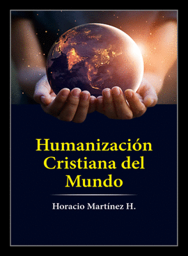 HUMANIZACIN CRISTIANA DEL MUNDO