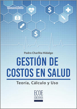 GESTION DE COSTOS EN SALUD: TEORA, CLCULO Y USO