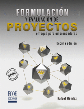 FORMULACION Y EVALUACION DE PROYECTOS ENFOQUE PARA EMPRENDEDORES