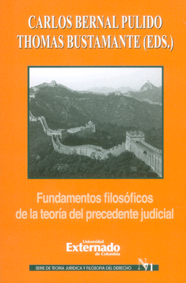 FUNDAMENTOS FILOS�FICOS DE LA TEOR�A DEL PRECEDENTE JUDICIAL