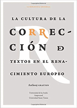 LA CULTURA DE LA CORRECCI�N DE TEXTOS EN EL RENACIMIENTO EUROPEO