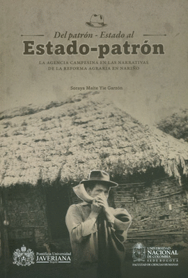 DEL PATRON - ESTADO AL ESTADO - PATRON LA AGENCIA CAMPESINA EN LAS NARRATIVAS DE LA REFORMA AGRARIA