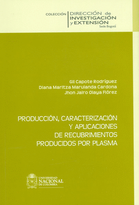 PRODUCCI�N, CARACTERIZACI�N Y APLICACIONES DE RECUBRIMIENTOS PRODUCIDOS POR PLASMA