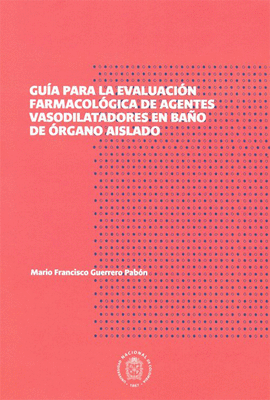 GU�A PARA LA EVALUACI�N FARMACOL�GICA DE AGENTES VASODILATADORES EN BA�O DE �RGANO AISLADO