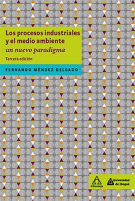 LOS PROCESOS INDUSTRIALES Y EL MEDIO AMBIENTE
