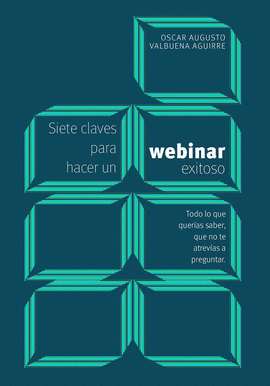 SIETE CLAVES PARA HACER UN WEBINAR EXITOSO