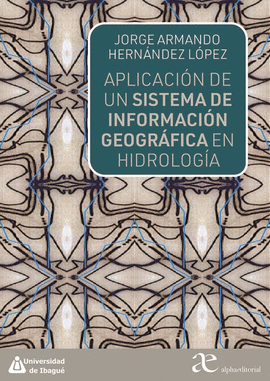 APLICACION DE UN SISTEMA DE INFORMACION GEOGRAFICA EN HIDROLOGIA