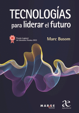 TECNOLOGIAS PARA LIDERAR EL FUTURO