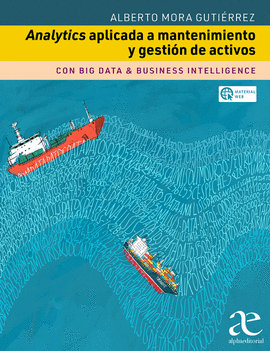 ANALYTICS APLICADA A MANTENIMIENTO Y GESTIN DE ACTIVOS CON BIG DATA Y BUSINESS INTELLIGENCE