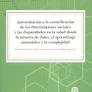 APROXIMACI�N A LA CUANTIFICACI�N DE LOS DETERMINANTES SOCIALES Y LAS DISPARIDADES EN LA SALUD DESDE LA MINER�A DE DATOS, EL APRENDIZAJE AUTOM�TICO