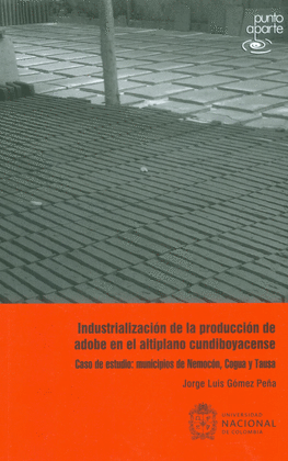 INDUSTRIALIZACI�N DE LA PRODUCCI�N DE ADOBE EN EL ALTIPLANO CUNDIBOYACENCE