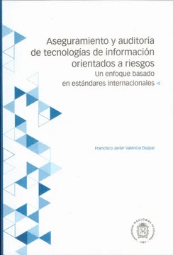 ASEGURAMIENTO Y AUDITORIA DE TECNOLOG�AS DE INFORMACI�N ORIENTADOS A RIESGOS
