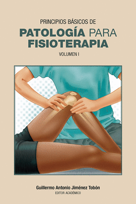 PRINCIPIOS B�SICOS DE PATOLOG�A PARA FISIOTERAPIA TOMO I