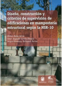 DISEO CONSTRUCCION Y CRITERIOS DE SUPERVISION DE EDIFICACIONES EN MAMPOSTERIA ESTRUCTURAL SEGUN NSR-10