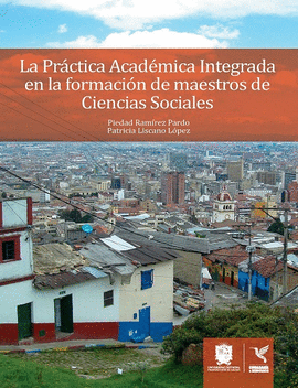 LA PR�CTICA ACAD�MICA INTEGRADA EN LA FORMACI�N DE MAESTROS DE CIENCIAS SOCIALES
