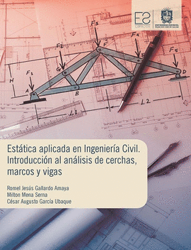 EST�TICA APLICADA EN INGENIER�A CIVIL  INTRODUCCI�N AL AN�LISIS DE CERCHAS, MARCOS Y VIGAS