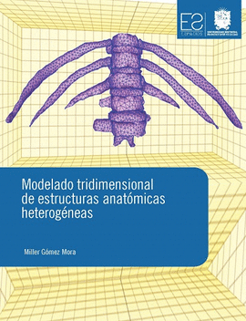 MODELADO TRIDIMENSIONAL DE ESTRUCTURAS ANATOMICAS HETEROGENAS