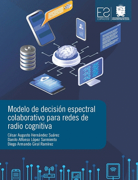 MODELO DE DECISI�N ESPECTRAL COLABORATIVO PARA REDES DE RADIO COGNITIVA