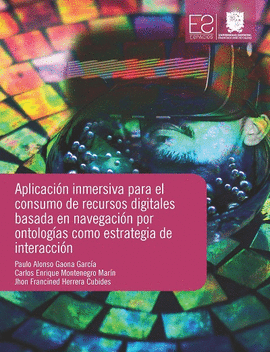 APLICACI�N INMERSIVA PARA EL CONSUMO DE RECURSOS DIGITALES BASADA EN NAVEGACI�N POR ONTOLOG�AS COMO ESTRATEGIA DE INTERACCI�N