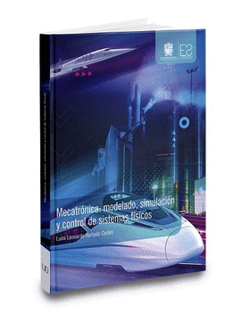 MECATR�NICA: MODELADO, SIMULACI�N Y CONTROL DE SISTEMAS F�SICOS