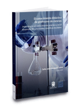 EL CONOCIMIENTO DID�CTICO DE PROFESORES DE CIENCIAS IMPACTOS EN EL CONOCIMIENTO PR�CTICO Y EN EL DESARROLLO DE ACTIVIDADES CIENT�FICAS ESCOLARES