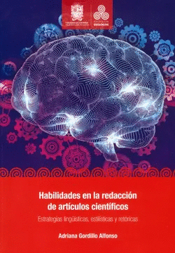 HABILIDADES EN LA REDACCIN DE ARTCULOS CIENTFICOS ESTRATEGIAS LINGSTICAS Y ESTILSTICAS Y RETRICAS