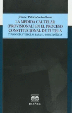 LA MEDIDA CAUTELAR (PROVISIONAL) EN EL PROCESO CONSTITUCIONAL DE TUTELA