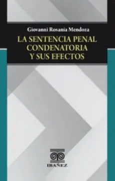 LA SENTENCIA PENAL CONDENATORIA Y SUS EFECTOS