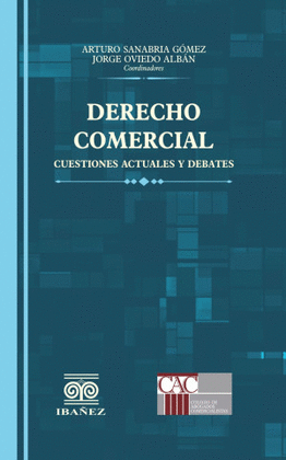 DERECHO COMERCIAL. CUESTIONES ACTUALES Y DEBATES