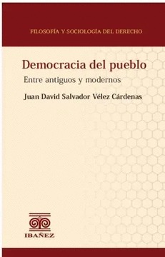 DEMOCRACIA DEL PUEBLO: ENTRE ANTIGUOS Y MODERNOS