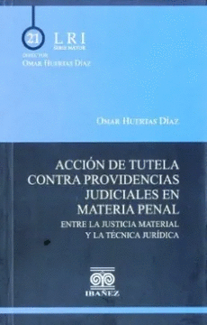ACCIN DE TUTELA CONTRA PROVIDENCIAS JUDICIALES EN MATERIA PENAL