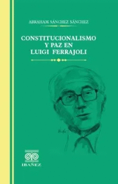 CONSTITUCIONALISMO Y PAZ EN LUIGI FERRAJOLI