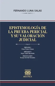 EPISTEMOLOG�A DE LA PRUEBA PERICIAL Y SU VALORACI�N JUDICIAL