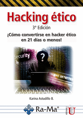 HACKING ETICO. COMO CONVERTIRSE EN HACKER ETICO EN 21 DIAS O MENOS!