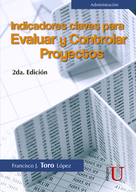 INDICADORES Y CLAVES PARA EVALUAR Y CONTROLAR PROYECTOS