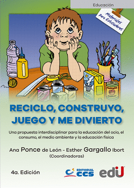 RECICLO, CONSTRUYO, JUEGO Y ME DIVIERTO
