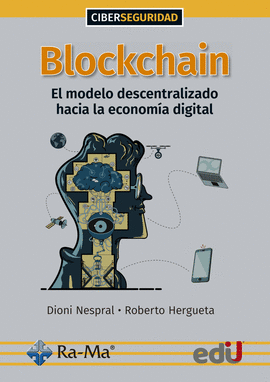 BLOCKCHAIN. EL MODELO DESCENTRALIZADO HACIA LA ECONOM�A DIGITAL
