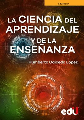 LA CIENCIA DEL APRENDIZAJE Y DE LA ENSEANZA