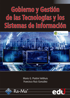 GOBIERNO Y GESTION DE LAS TECNOLOGIAS Y LOS SISTEMAS DE INFORMACION