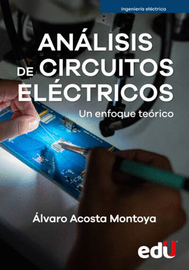 ANALISIS DE CIRCUITOS ELECTRICOS UN ENFOQUE TEORICO