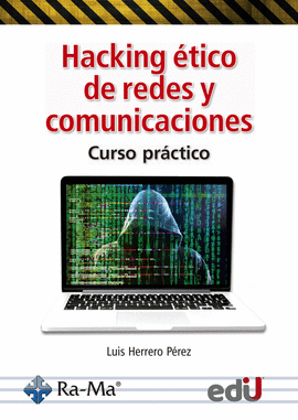 HACKING �TICO DE REDES Y COMUNICACIONES. CURSO PR�CTICO